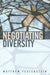 Negotiating Diversity: Culture, Deliberation, Trust by Matthew Festenstein