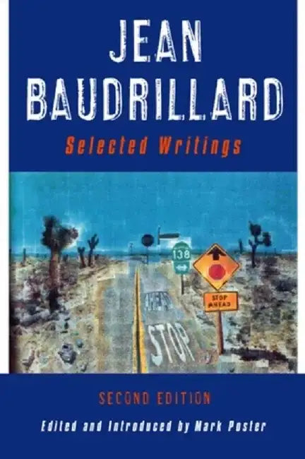 Jean Baudrillard: Selected Writings, 2nd Edition by Editor: Mark Poster