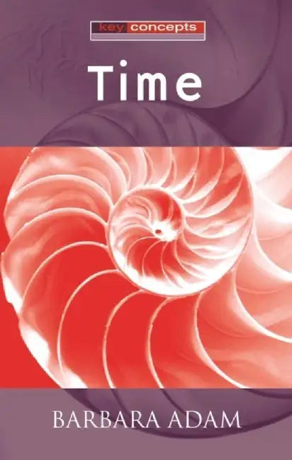 Time: Surviving Conflict and Crisis by Barbara Adam