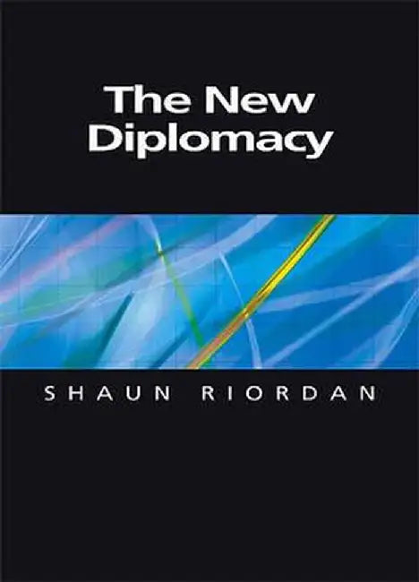 The New Diplomacy by Shaun Riordan
