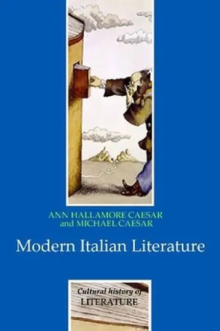 Modern Italian Literature by Ann Hallamore Caesar