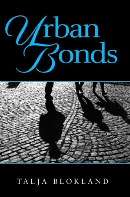 Urban Bonds by Talja Blokland, Translated by: Lee K. Mitzman