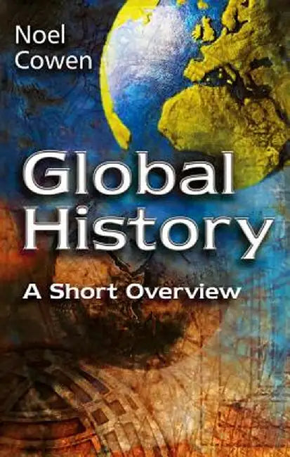 Global History: A Short Overview by Noel Cowen