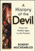 A History of the Devil: From the Middle Ages to the Present by Robert Muchembled