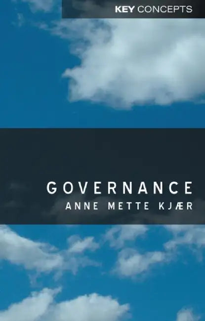 Governance: Understanding Science in the 21st Century by Anne Mette Kjaer