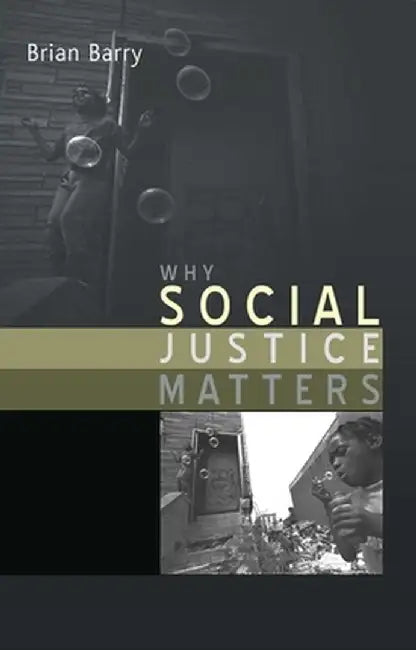 Why Social Justice Matters by Brian Barry