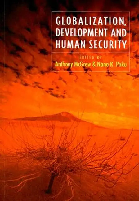 Globalization, Development and Human Security by Anthony McGrew