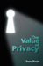 The Value of Privacy by Beate Rossler