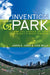 The Invention of the Park: Recreational Landscapes from the Garden of Eden to Disney's Magic Kingdom by Karen R. Jones
