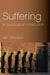 Suffering: A Sociological Introduction by Wilkinson, Iain
