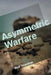 Asymmetric Warfare: Threat and Response in the Twenty-First Century by Rod Thornton