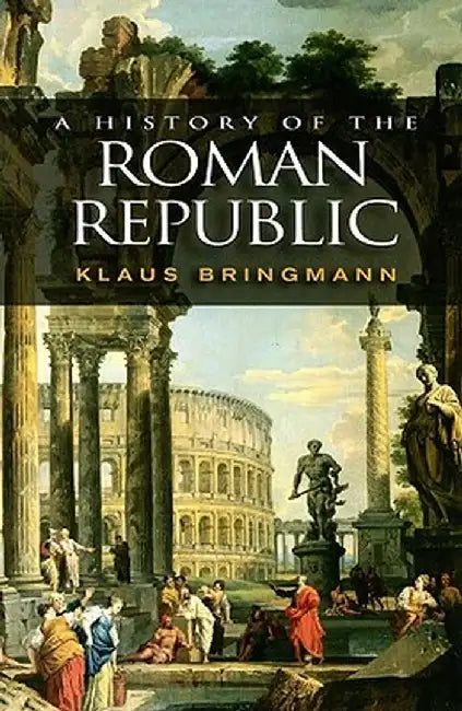 A History of the Roman Republic by Klaus Bringmann