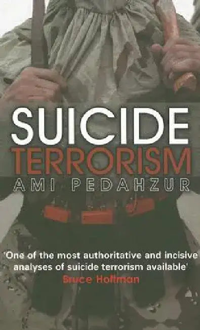 Suicide Terrorism by Ami Pedahzur