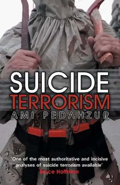 Suicide Terrorism by Ami Pedahzur