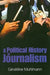 A Political History of Journalism by Geraldine Muhlmann