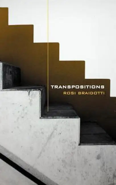 Transpositions: On Nomadic Ethics by Rosi Braidotti