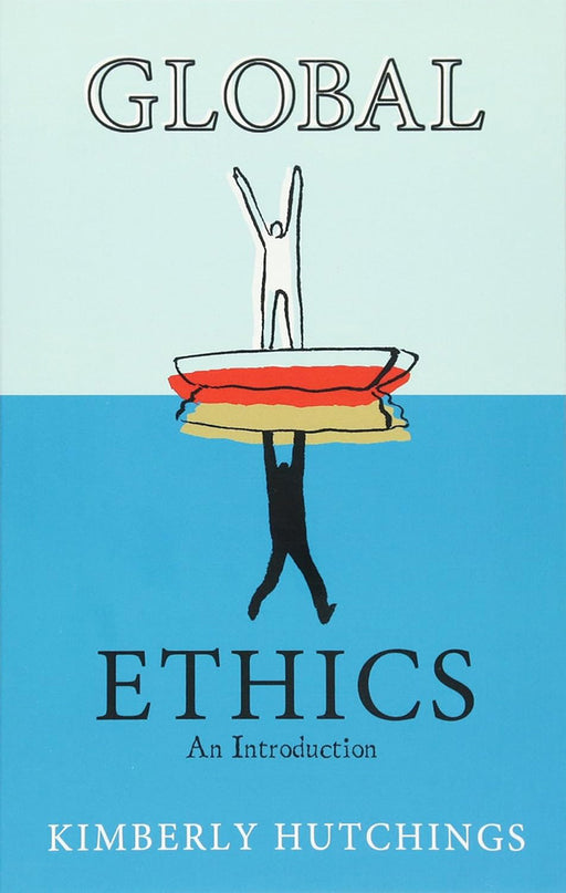 Global Ethics: An Introduction by Kimberly Hutchings