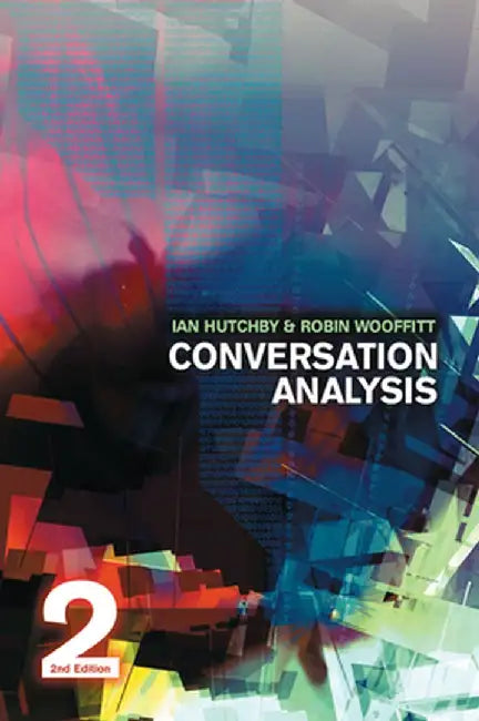 Conversation Analysis by Ian Hutchby