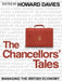 The Chancellors' Tales: Managing the British Economy by Editor: Howard Davies