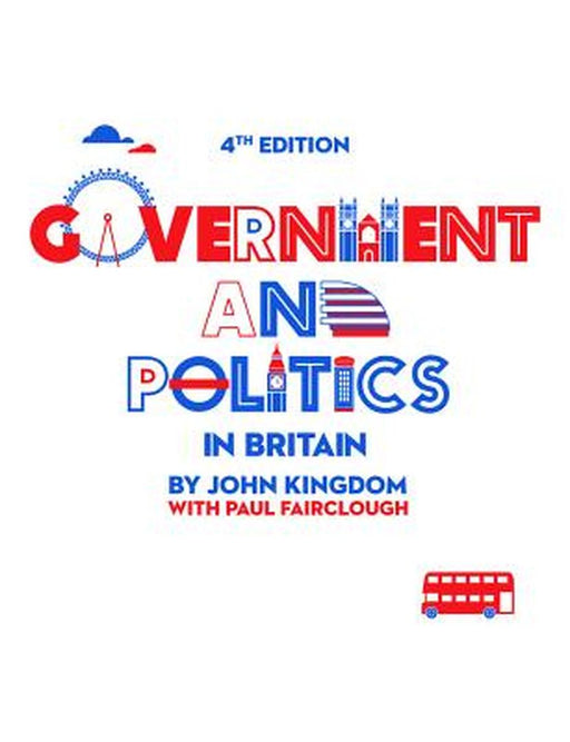Government And Politics In Britain by John Kingdom, Paul Fairclough