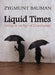 Liquid Times: Living in an Age of Uncertainty by Zygmunt Bauman