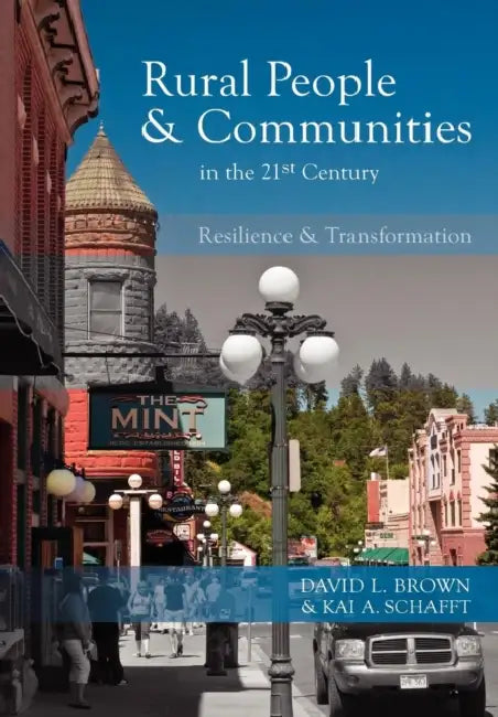 Rural People and Communities in the 21st Century: Resilience and Transformation by David L. Brown, Kai A. Schafft