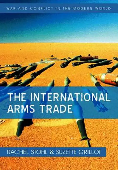 The International Arms Trade by Rachel Stohl