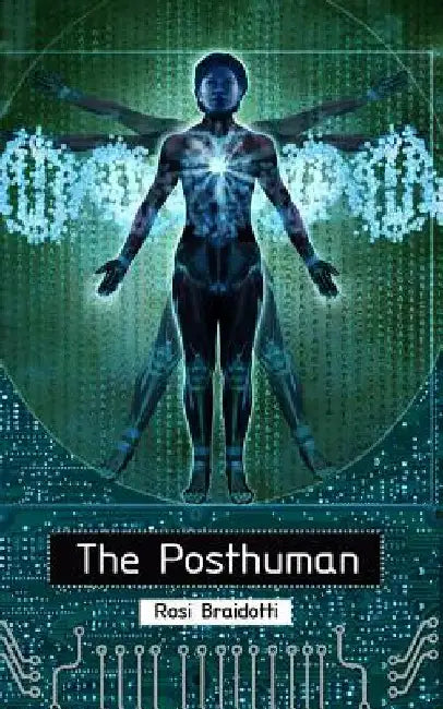 The Posthuman by Rosi Braidotti