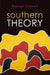 Southern Theory: Social Science and the Global Dynamics of Knowledge by Raewyn Connell