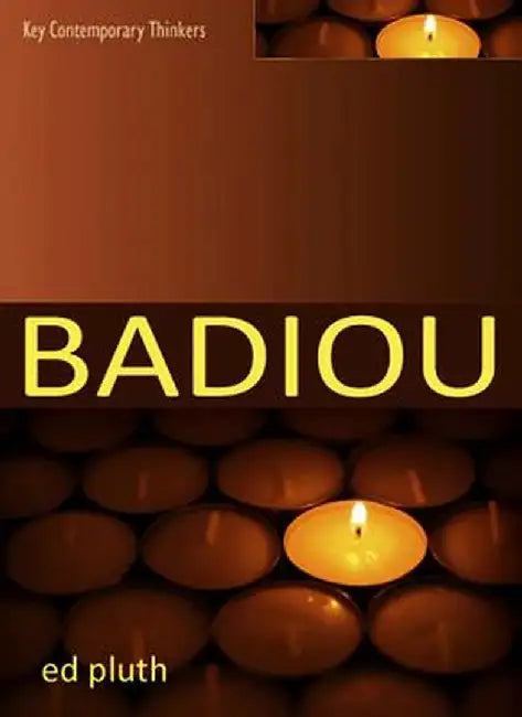 Badiou: A Philosophy of the New by Ed Pluth