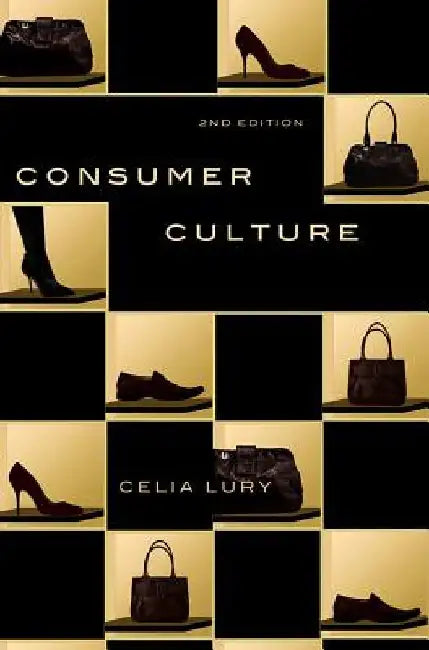 Consumer Culture (Revised) by Celia Lury