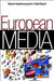 European Media: Structures, Politics and Identity by Stylianos Papathanassopoulos, Ralph M. Negrine