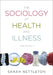 The Sociology Of Health And Illness by Sarah Nettleton