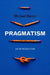 Pragmatism: An Introduction by Michael Bacon