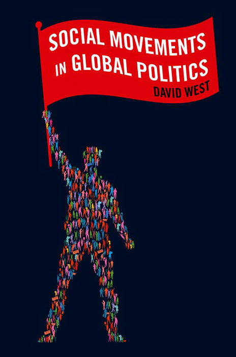 Social Movements In Global Politics by David West