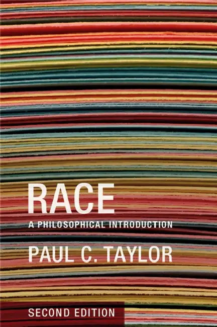 Race: A Philosophical Introduction by Paul C. Taylor