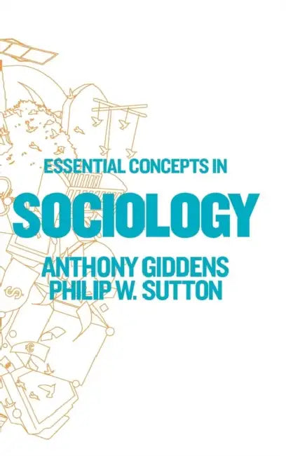 Essential Concepts In Sociology by Anthony Giddens