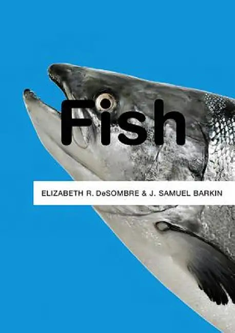 Fish by Elizabeth R. DeSombre, J. Samuel Barkin