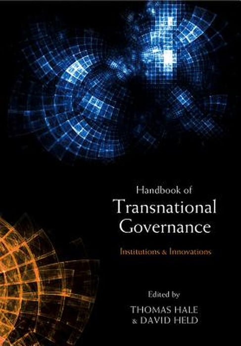 The Handbook Of Transnational Governance: Institutions and Innovations by Thomas Hale, David Held