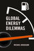 Global Energy Dilemmas: Energy Security, Globalization, and Climate Change by Mike Bradshaw