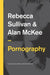 Pornography: Structures, Agency and Performance by Rebecca Sullivan