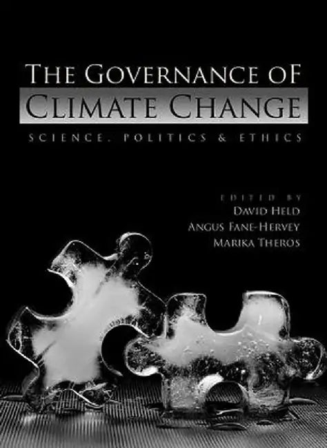 The Governance Of Climate Change by David Held, Marika Theros, Angus Fane-Hervey