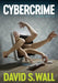 Cybercrime: The Transformation of Crime in the Information Age by David S. Wall