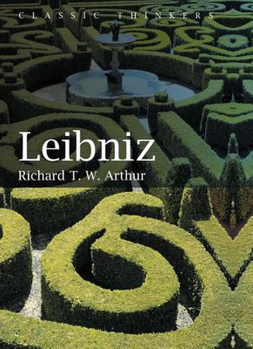 Leibniz by Richard T.W. Arthur