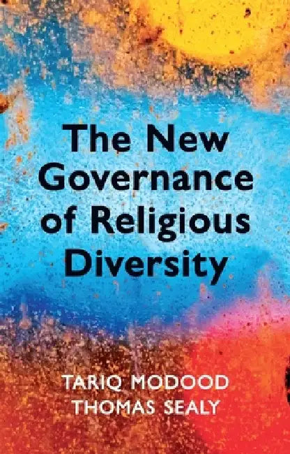 The New Governance of Religious Diversity by Tariq Modood