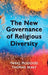 The New Governance of Religious Diversity by Tariq Modood