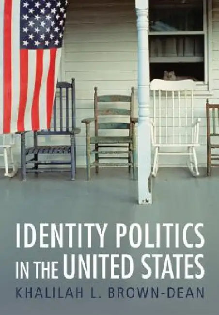 Identity Politics in the United States by Khalilah L. Brown-Dean