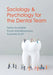 Sociology and Psychology for the Dental Team: An Introduction to Key Topics by Sasha Scambler