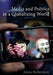 Media and Politics in a Globalizing World by Alexa Robertson