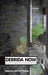 Derrida Now: Current Perspectives in Derrida Studies by John W. P. Phillips